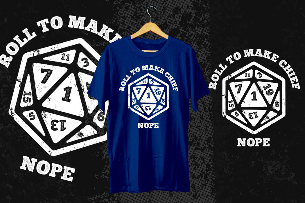 D1 Roll To Make Chief Nope Military T-Shirt - Prints54.com