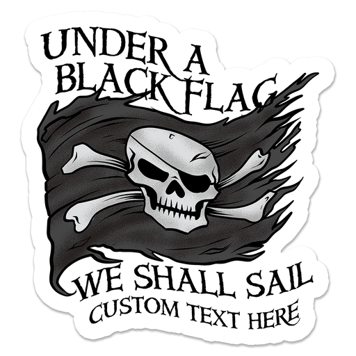 Under A Black Flag We Shall Sail Jolly Roger Pirate Custom Decal