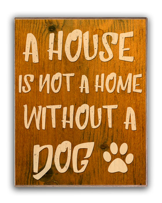 Dog Art A House is Not a Home Without a Dog Lover Art Rendering - Prints54.com