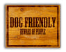 Dog Friendly Beware of People Art Rendering - Prints54.com