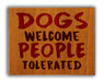 Dogs Welcome People Tolerated Art Rendering - Prints54.com