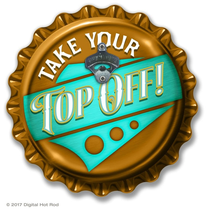 Take Your Top Off 16" Bottlecap Bottle Opener Art Rendering - Prints54.com