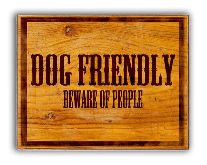 Dog Friendly Beware of People Art Rendering - Prints54.com