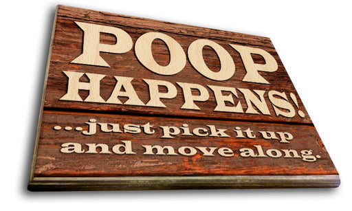 Poop Happens! ...just pick it up and move along. Art Rendering - Prints54.com